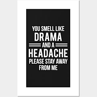 Drama Headache Funny Sarcastic T-Shirt Posters and Art